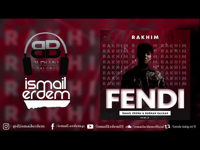 Rakhim - Fendi (İsmail Erdem & Burhan Balkan Remix) class=