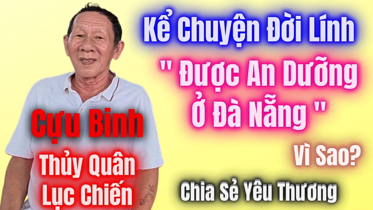 Cựu Binh Thủy Quân Lục Chiến Được An Dưỡng 3 Tháng Tại Đà Nẳng Vì Lý Do Này.Chia Sẻ Yêu Thương.