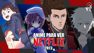 10 ANIMES INCREIBLES QUE TIENES QUE VER EN NETFLIX EN 2023 | Rincón Otaku