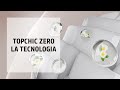 Topchic Zero | La tecnologia