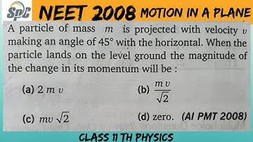 A particle of mass m is projected wirh velocity v making an angle of 45° with the horizontal.  When