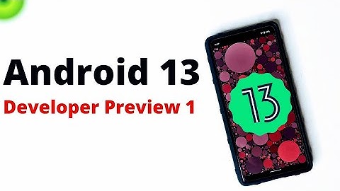 Android 13 Developer Preview 1 New Features ( Android Tiramisu )
