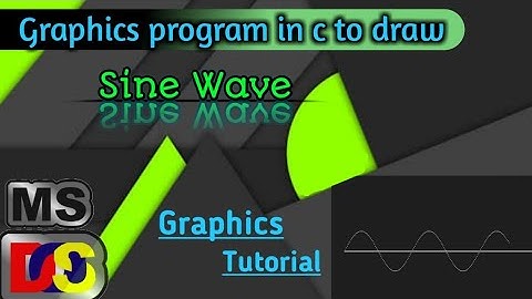 Graphics program in c to draw Sine wave Graphics Tutorial
