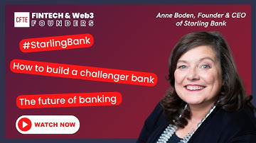 Setting up a Challenger Bank from Scratch | (with Anne Boden, Founder & CEO of Starling Bank)