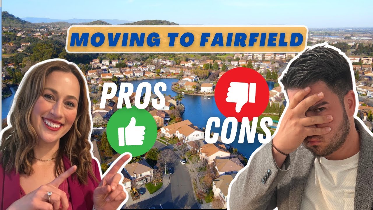 Moving to Fairfield Ca: Pros and Cons - Find the Right Home in California