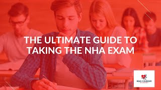 The Ultimate Guide to Taking the NHA Exam