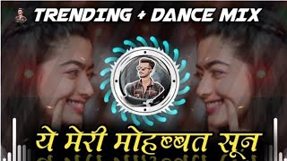 YE MERI MOHABBAT SUN ( TRENDING   DANCE MIX ) DJ SAURABH DIGRAS X DJ ANJ 
