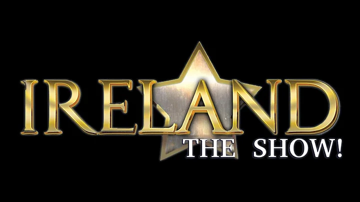 IRELAND THE SHOW - THEATRE PROMOTIONAL VIDEO 2024