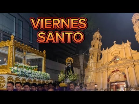 "VIERNES SANTO EN PIURA | UNA EXPERIENCIA ÚNICA DE FE Y DEVOCIÓN"