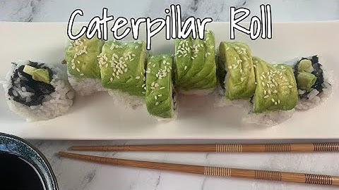 How to Make Sushi:  Caterpillar Roll