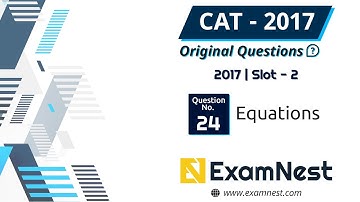 CAT 2017 Quant Question Solved By Ajay Sharma | Question - 24 Equations