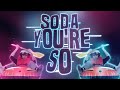 🎵  SODA YOU'RE SO (Sodapoppin Music Video) 🎵