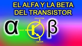 El alfa y la beta del transistor bipolar BJT. Conceptos.