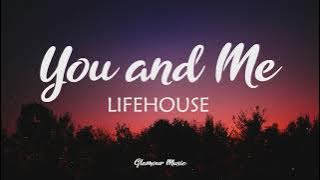 Lifehouse - You and Me (Lyrics)