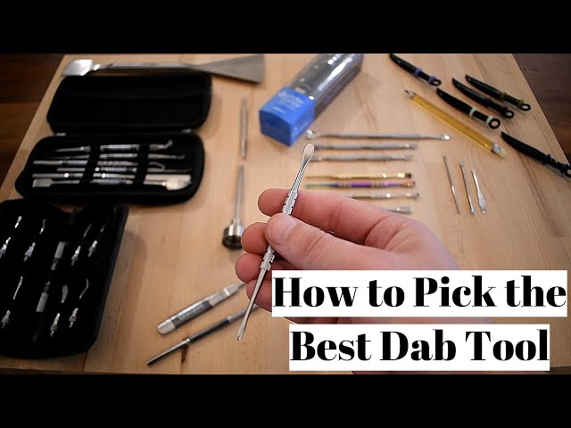 What Dab Tool Should You Get (Re-Make) 