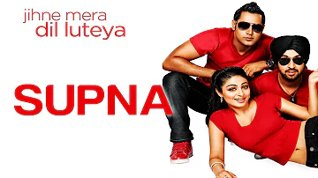 Supna - Video Song | Jihne Mera Dil Luteya | Gippy Grewal | Diljit Dosanjh | Yo Yo Honey Singh