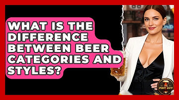 What Is the Difference Between Beer Categories and Styles? | The Pint Guy