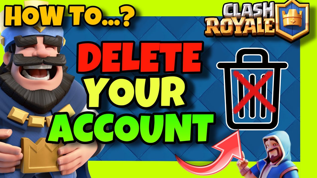 How To Delete Clash Royale Account