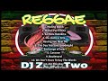 Best Of DJ ZeroTwo (Reggae Music) | Reggae songs | Playlists | DJ ZeroTwo