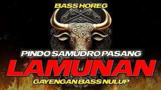 Pindo Samudro Pasang Dj Bantengan Gayeng Full Bass (Lamunan) Viral TikTok Terbaru