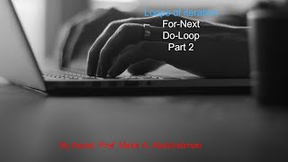 Loops of iteration For-Next , Do-Loop Part 2 By Assist. Prof: Mahir A. Abdulrahman
