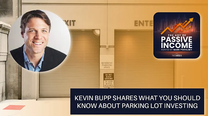 Kevin Bupp Shares What You Should Know about Parking Lot Investing