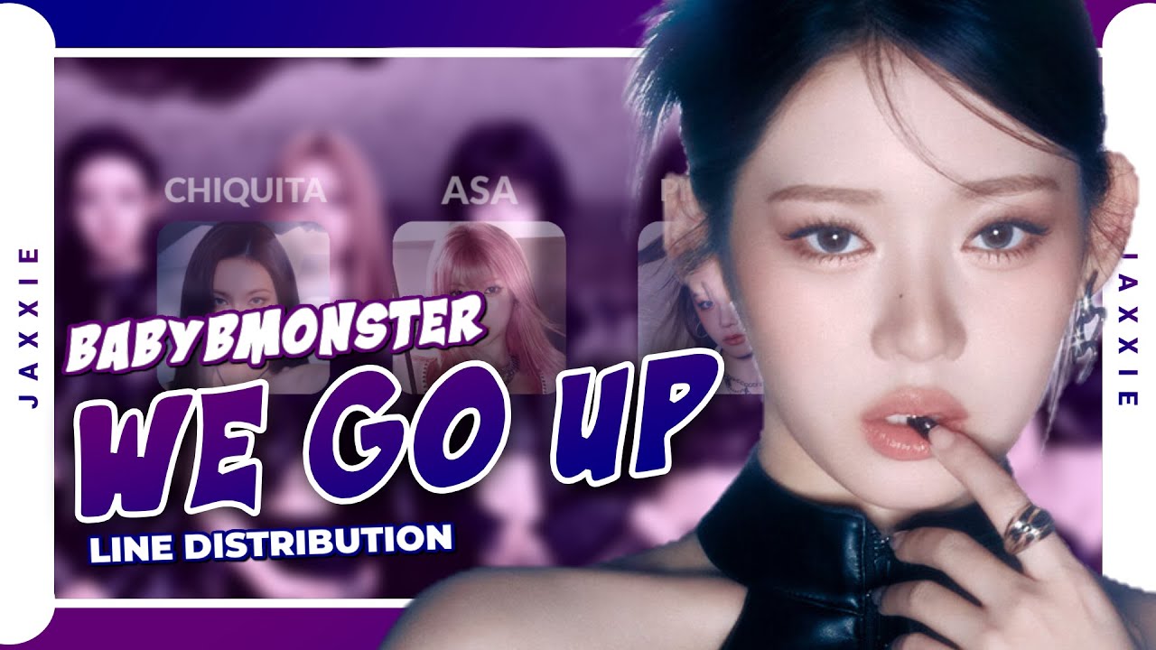 BABYMONSTER 'WE GO UP' | LINE DISTRIBUTION