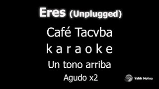 ERES (MTV Unplugged) - CAFE TACVBA - KARAOKE (Un tono mas AGUDO)