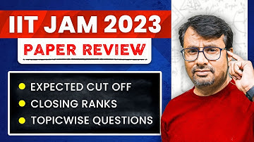 IIT JAM 2023 Paper Review |  ये रहेगा Cut off IIT JAM 2023 by GP Sir