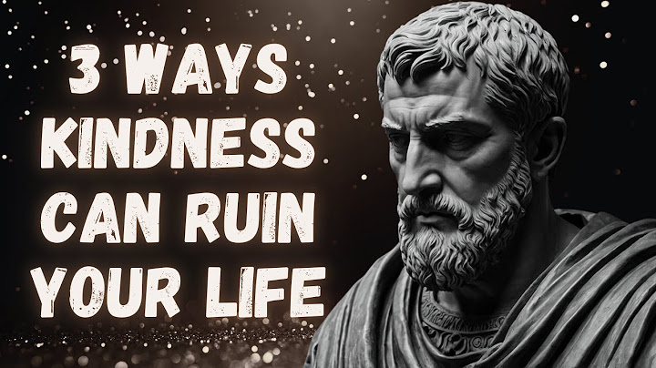3 Surprising Ways Kindness Can Ruin Your Life: A Stoic Perspective