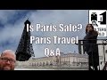 Is It Safe to Visit Paris? 5 Travel Questions About Paris, France