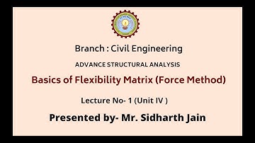 Advance Structural Analysis | Basics of Flexibility Matrix (Force Method) | AKTU Digital Education