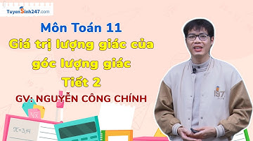 Giá trị lượng giác của góc lượng giác - Tiết 2 | Toán 11 (KNTT) | Bứt phá 11 | GV: Nguyễn Công Chính