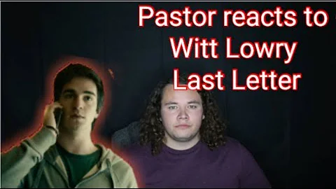 Pastor reacts to Witt Lowry - Last Letter || Jordan Villarreal