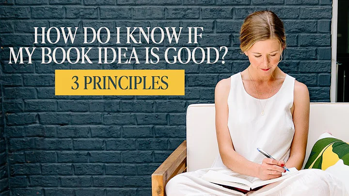 How Do I Know If My Book Idea Is Good? [3 Principl...