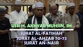 IMAM SHOLAT MERDU | SURAT AL-FATIHA & AL-AHZAB AYAT 70-73 & SURAT AN-NASR || UST. AKHYAR MUHSIN