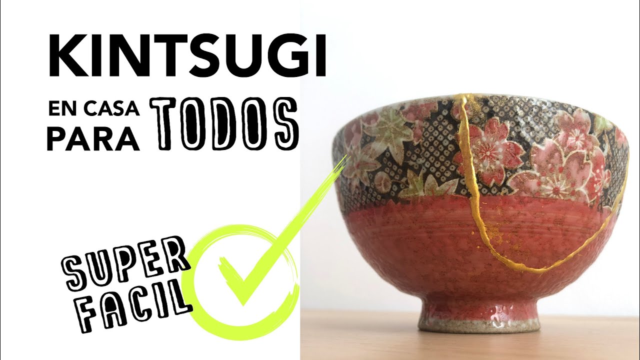 KINTSUGI Súper Fácil en casa · ESENCIA JAPONESA
