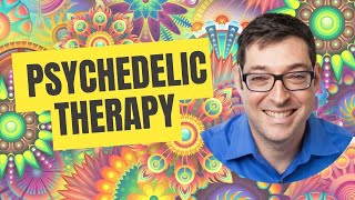 Psychedelic Therapy: What Therapists Need To Know