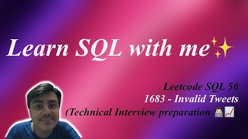 Leetcode SQL 50 | 1683 - Invalid Tweets | Technical Interview preparation | Learn SQL with me