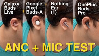 Nothing Ear 1 vs OnePlus Buds Pro vs Pixel Buds A vs Galaxy Buds Live | ANC & Mic Test | Part 1