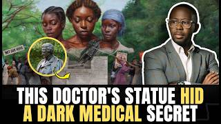 This Doctor's Statue Hid a Dark Medical Secret | The Hidden History of Anarcha, Betsy & Lucy