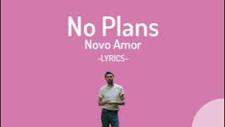 Novo Amor - No Plans (Lyrics)