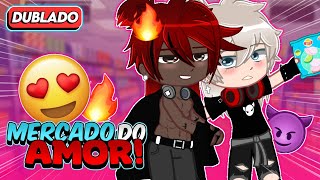 [ DUBLADO ] Mercado do AMOR!!😍💕Yaoi/BL🏳️‍🌈- MINI FILME (GACHA CLUB)