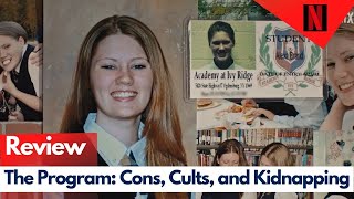 The Program Cons, Cults, and Kidnapping Review |Netflix|