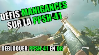 Je vous explique COMMENT finir vos DEFIS MANIGANCES avec la PPSH-41 et la débloquer en OR [VANGUARD]