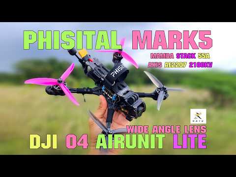 PHISITAL MARK5 X I DJI O4 AIRUNIT LITE+WINE ANGLE LENS I MAMBA F405 STACK 55A I AXIS AE2207 2100KV