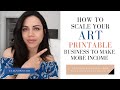 ADDITIONAL Ways To Make Money From Your Art Printable Business!