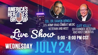 America's Heroes Group _ Live Show - Wednesday, July 24, 2024