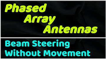 Phased Array Antennas: The Secret Behind Beam Steering Without Movement