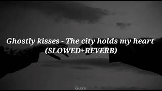 The city holds my heart (SLOWED+REVERB)